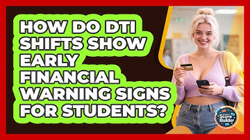 How Do DTI Shifts Show Early Financial Warning Signs For Students? - Student Score Builder