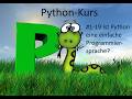 Pythonkurs - Kurseinheit 1 Einführung - Video 19 Ist Python einfach?