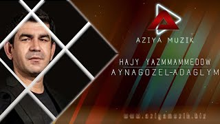 HAJY  YAZMAMMEDOW  ( Aynagozel -  Adaglym )