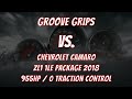 Groove Grips VS. Chevy Camero LZ1 955HP