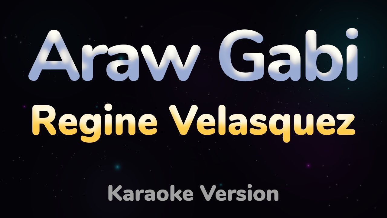 ARAW GABI Regine Velasquez (HQ KARAOKE VERSION with lyrics) YouTube