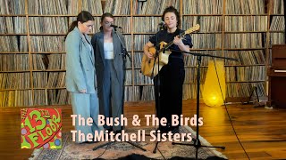 The Mitchell Sisters Perform The Bush & The Birds At The 13Th Floor
