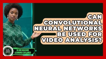 Can Convolutional Neural Networks Be Used for Video Analysis? - AI and Machine Learning Explained