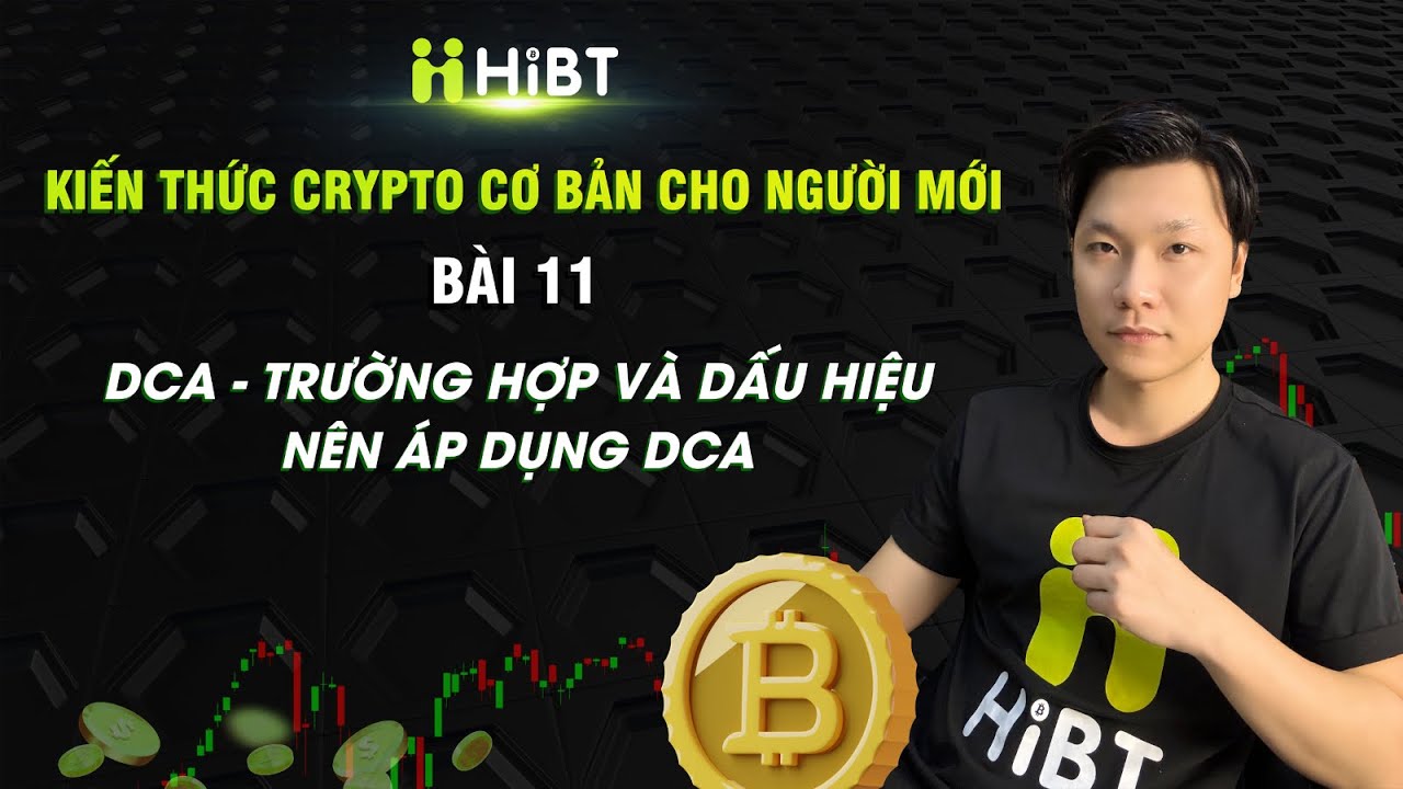 #11 Kiến thức Crypto cơ bản - DCA - Trường hợp và dấu hiệu nên áp dụng DCA (P2)