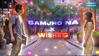 Samjho Na X Wishes Mashup Abstract Cartoons Aditya Rikhari Hasan Raheem