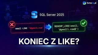 REGEXP_LIKE w SQL Server 2025 - koniec z LIKE?