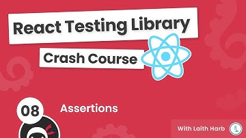 React Testing Library Tutorial #8 - Assertions