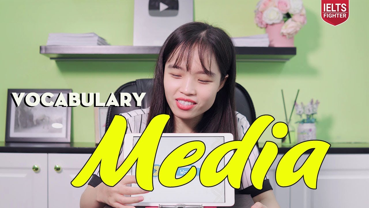 IELTS Vocabulary topic Media - Từ vựng chủ đề Truyền Thông | IELTS FIGHTER