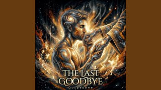 The Last Goodbye - Dj peyone