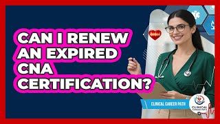 Can I Renew An Expired CNA Certification? Profile