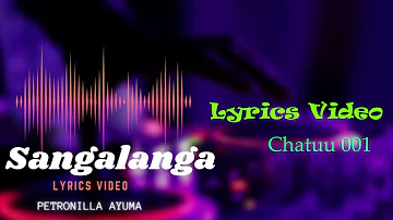 Petronilla Ayuma -SANGALANGA (Official Lyrics Video) SMS SKIZA CODE 9512857 AND SEND TO 811