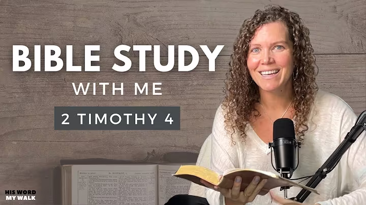 2 Timothy 4 | Preach The Word Of God. ALWAYS! [Bible Study WITH Me]