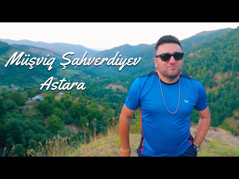 Müşviq Şahverdiyev - Astara 2022 (Yeni Klip)