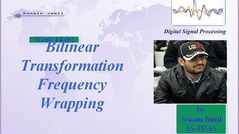 Week 14 (b) Bilinear Transfrmation frequency wrapping