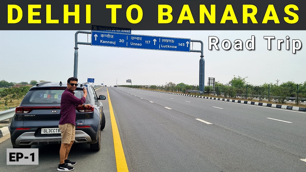 Delhi To Varanasi By Road Part 1 | Delhi To Lucknow By Road | Delhi To Agra By Road | Vikram Xplorer