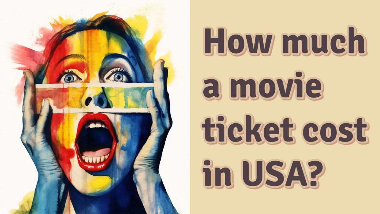 How much a movie ticket cost in USA? YouTube