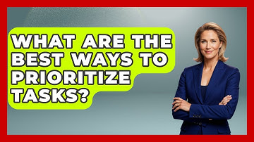 What Are The Best Ways To Prioritize Tasks? - The Time Management Pro