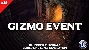 Diablo Dungeon Generator #48 Gizmo Event | Unreal Engine 4