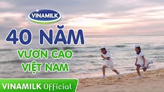 Vinamilk 40 năm - Vươn cao Việt Nam