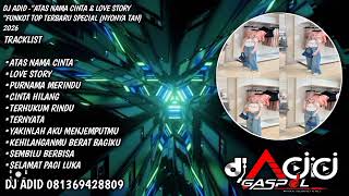 DJ ADID -'ATAS NAMA CINTA & LOVE STORY 'FUNKOT (NYONYA TAN) 2026