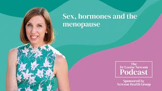 Sex, hormones and the menopause with Dr Kelly Casperson | The Dr Louise Newson Podcast