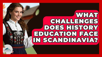 What Challenges Does History Education Face in Scandinavia? - Unmapping Scandinavia