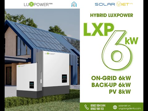 Video Giới thiệu sản phẩm mới Hybrid Luxpower LXP-6K 6kw - youtube
