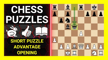 Chess Puzzles to Practice. Themes: Short puzzle, Advantage, Opening. Learn Chess