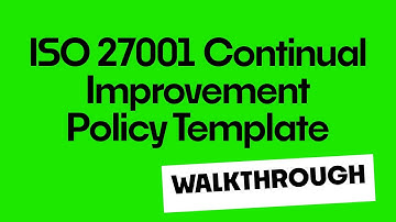 ISO 27001 Continual Improvement Policy Template - Full Walkthrough