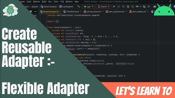 RecyclerView Adapter :- Creating a Reusable Flexible RecyclerView Adapter in Android Studio