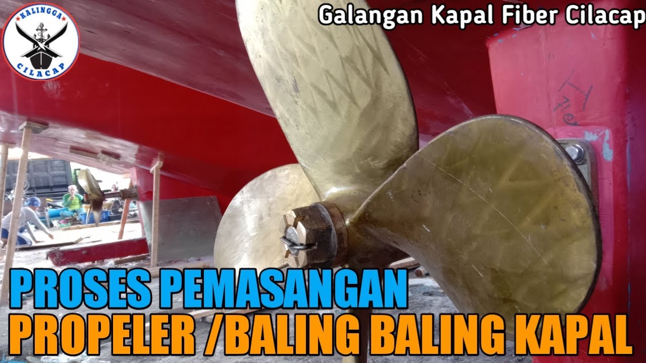 PEMASANGAN PROPELER / BALING - BALING KAPAL