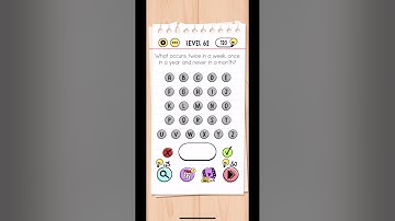 Brain teat level 62 what occurs twice in a week, once a year, and never a month