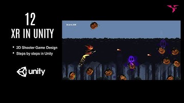 XR in Unity Intro #12 - 2D Shooter Game Tutorial 2018
