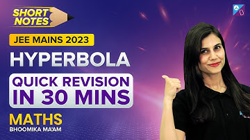 JEE Main 2023 - Short Notes | Hyperbola | Rapid Revision |Top Pick Questions| Maths | Bhoomika Ma