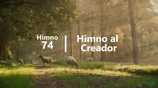 Himno 74 - Himno al Creador - Himnario Adventista