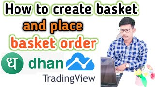 How to create a basket and place a basket order on Dhan Trading View || basket order dhan screenshot 2