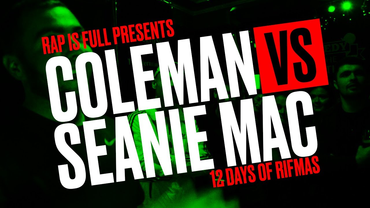 Coleman vs Seanie Mac | RAP IS FULL | 