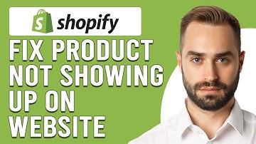 How To Fix Shopify Product Not Showing Up On Website (Easy To Follow Troubleshooting Guide)