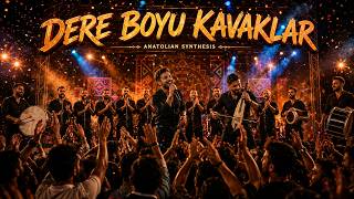 Dere Boyu Kavaklar | Anatolian Synthesis