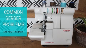 Serger Troubleshooting | Common serger problems & how to fix them