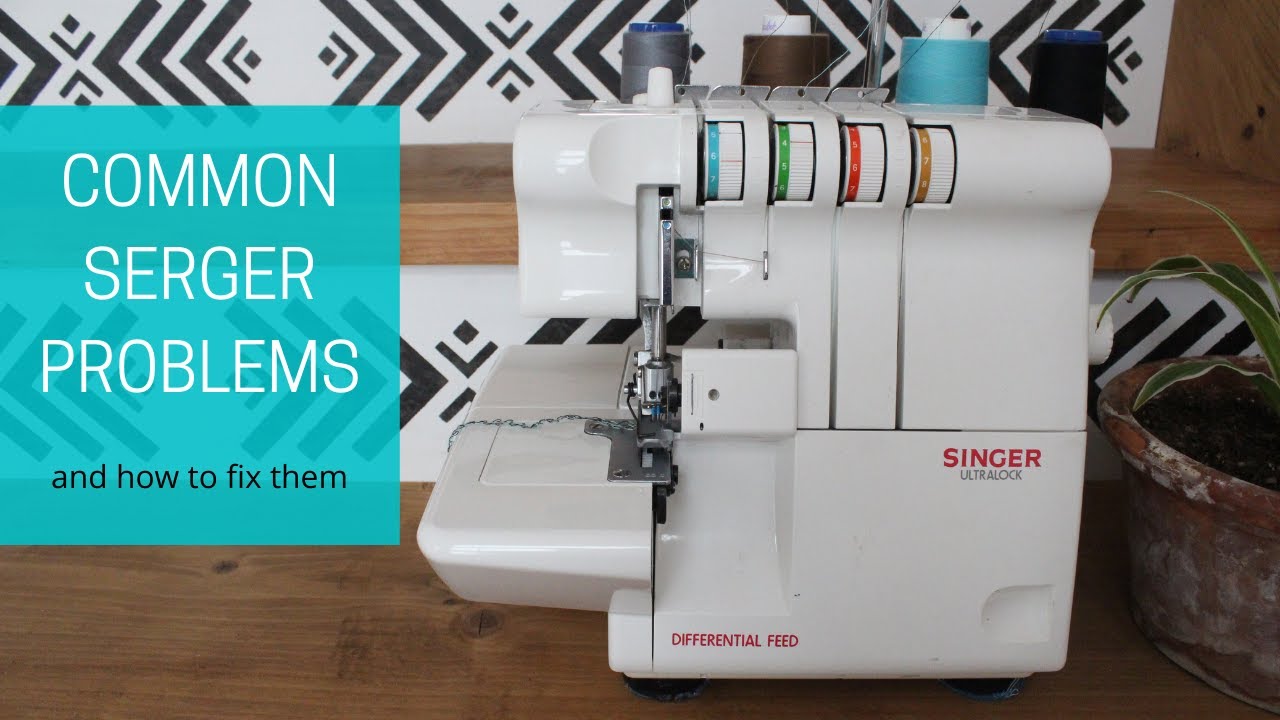 Serger Troubleshooting  Common serger problems & how to fix them 