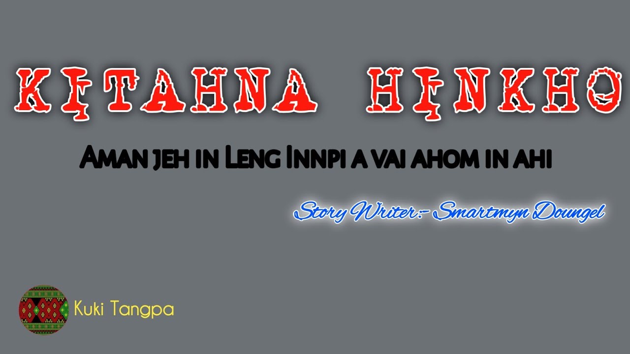 KITAHNA HINKHO || KIHILNA THEI THUSIM || MOTIVATIONAL STORY || SMARTMYN DOUNGEL