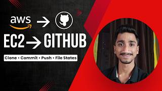 GitHub to AWS EC2 | Git Workflow: Clone, Commit, Push &amp; File States