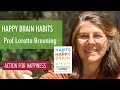 Happy Brain Habits - with Prof Loretta Breuning