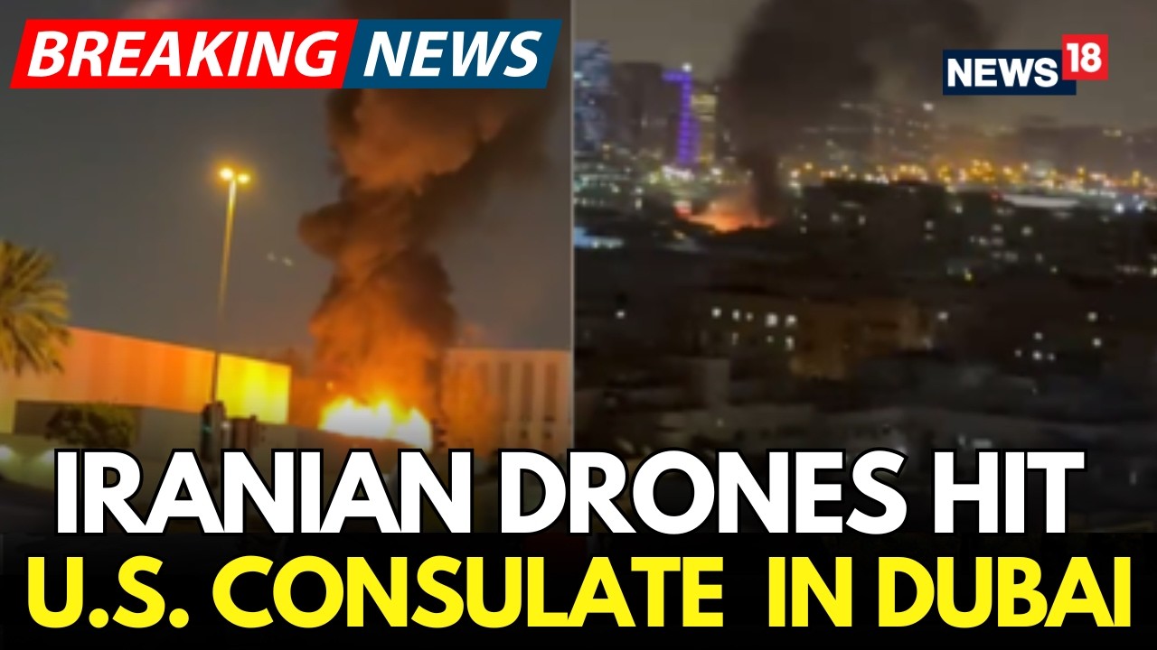 BREAKING NEWS: US Consulate In Dubai Struck By Iranian Drones Causing A Heavy Fire And Smoke | N18G