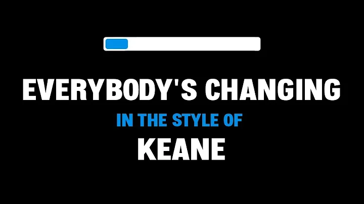 Keane – Everybody’s Changing | Karaoke Version | No Vocals + Synced Lyrics