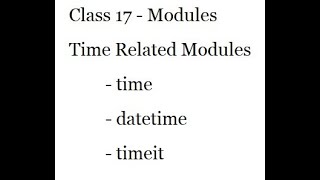 Class17  Modules  time related time timeit datetime
