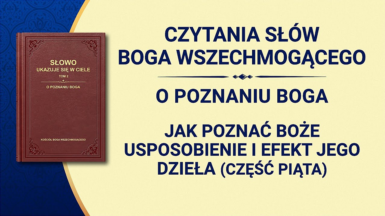 Słowo Boże | „Jak poznać Boże usposobienie i efekt Jego dzieła” (Część piąta)