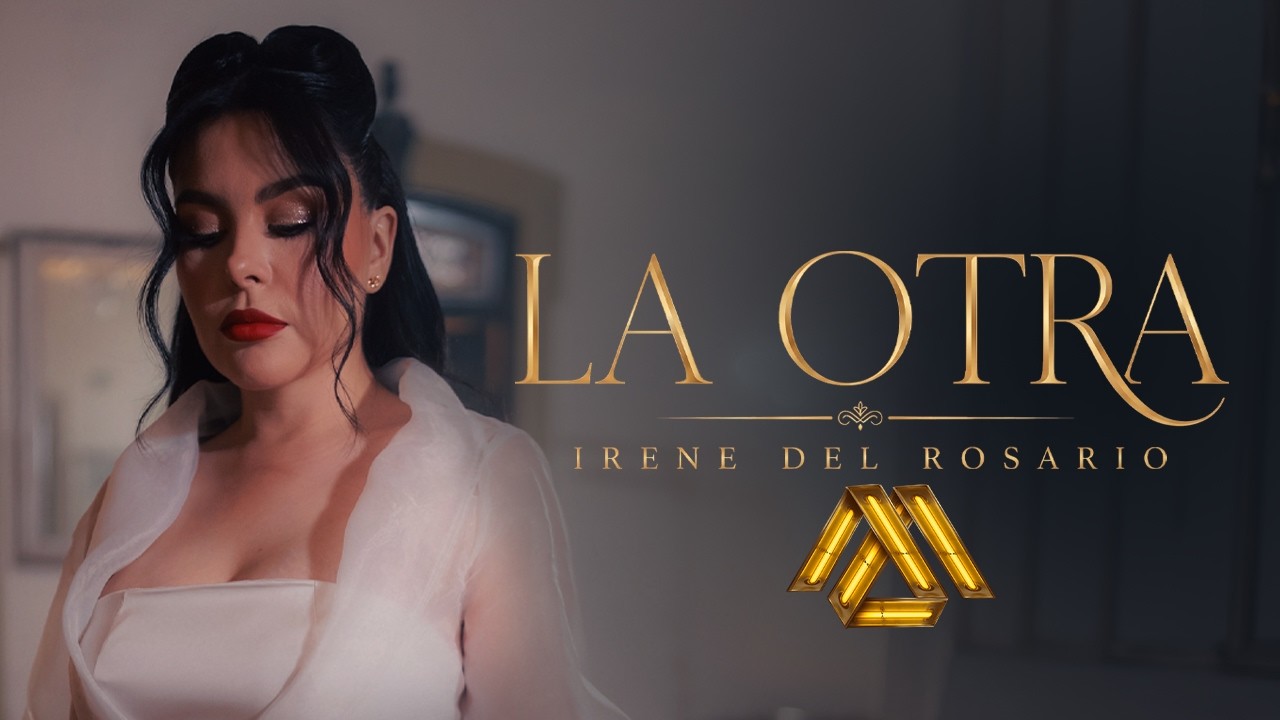 Irene del Rosario - La Otra (Video Oficial)