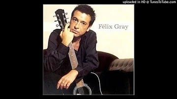 Felix Gray j'ai fait chanteur